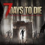 The Ultimate Guide to 7 Days to Die