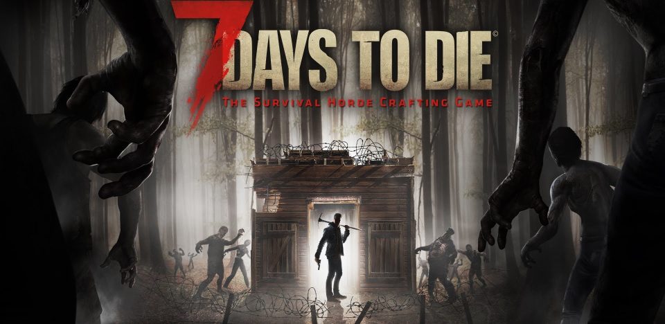 The Ultimate Guide to 7 Days to Die